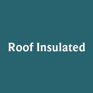 Roof Insulated