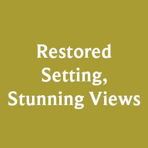Restored Setting, Stunning Views